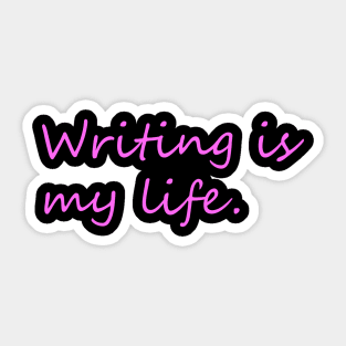 Writing is my life minimal phrase Sticker